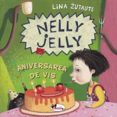 Coperta cărții Nelly Jelly și aniversarea de vis