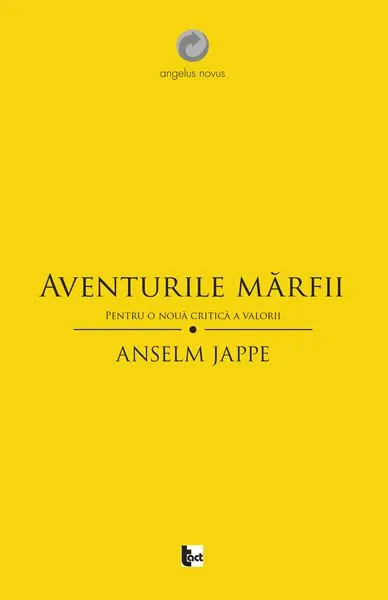 Coperta cărții Aventurile mărfii. Pentru o nouă critică a valorii