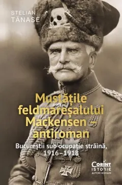 Coperta cărții Mustățile feldmareșalului Mackensen – antiroman