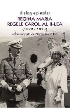 Coperta cărții Dialog epistolar. Regina Maria - Regele Carol al II-lea (1899-1938)