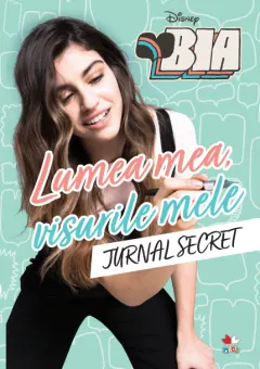 Coperta cărții Disney: Bia. Lumea mea, visurile mele. Jurnal secret