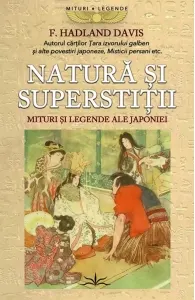 Coperta cărții Natura si superstitii. Mituri si legende ale Japoniei