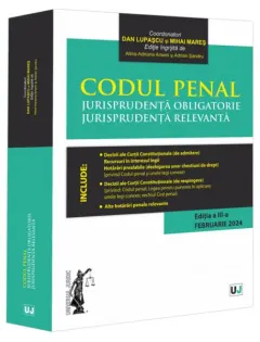 Coperta cărții Codul penal. Jurisprudență obligatorie. Jurisprudență relevantă