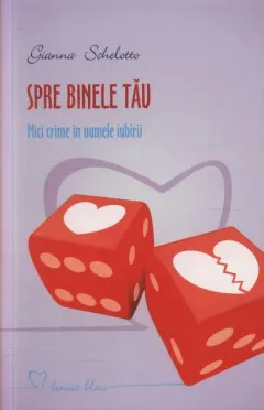 Coperta cărții Spre binele tău. Mici crime în numele iubirii