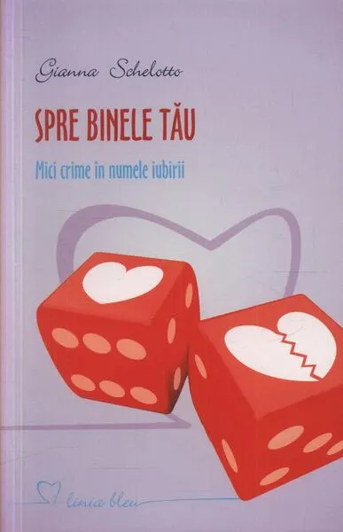 Coperta cărții Spre binele tău. Mici crime în numele iubirii