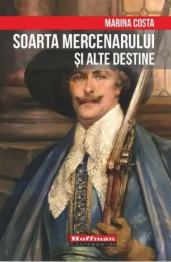 Coperta cărții Soarta mercenarului și alte destine
