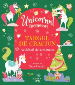 Coperta cărții Unicornul fermecat. Targul de Craciun. Activitati de sarbatoare