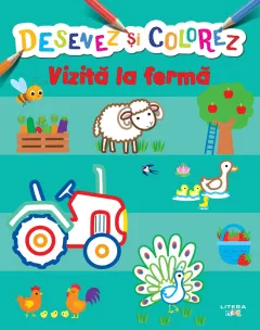 Coperta cărții Desenez si colorez. Vizita la ferma