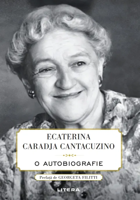 Coperta cărții Ecaterina Caradja Cantacuzino. O autobiografie