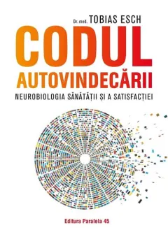 Coperta cărții Codul autovindecării. Neurobiologia sănătății și a satisfacției