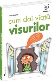 Coperta cărții Cum dai viață visurilor