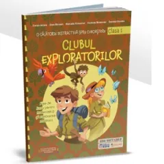 Coperta cărții Clubul exploratorilor. O calatorie distractiva spre cunoastere. Fise de lucru pentru matematica si explorarea mediului, clasa I