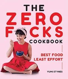 Coperta cărții The Zero Fucks Cookbook