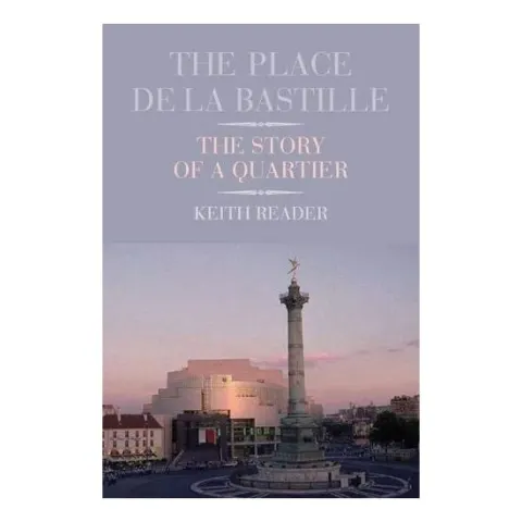 Coperta cărții The Place De La Bastille The Story Of A Quartier