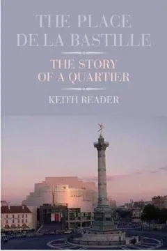 Coperta cărții The Place De La Bastille The Story Of A Quartier