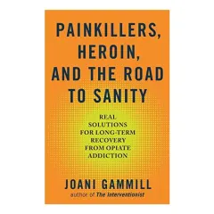 Coperta cărții Painkillers, heroin, and the road to sanity