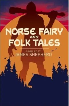 Coperta cărții NORSE FAIRY & FOLK TALES., James Shepherd