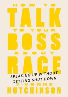 Coperta cărții How to Talk to Your Boss about Race