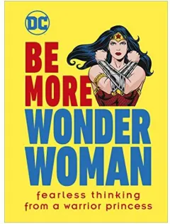 Coperta cărții Be More Wonder Woman