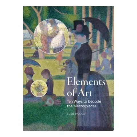 Coperta cărții Elements of Art Ten Ways to Decode the Masterpieces