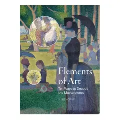 Coperta cărții Elements of Art Ten Ways to Decode the Masterpieces