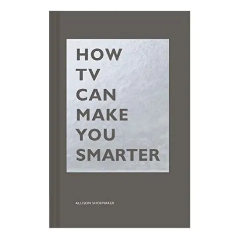 Coperta cărții How TV Can Make You Smarter