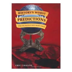 Coperta cărții Historys Worst Predictions and the People Who Made Them