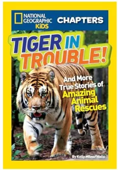 Coperta cărții Tiger In Trouble And More True Stories Of Amazing Animal Rescues, Kelly Milner Halls