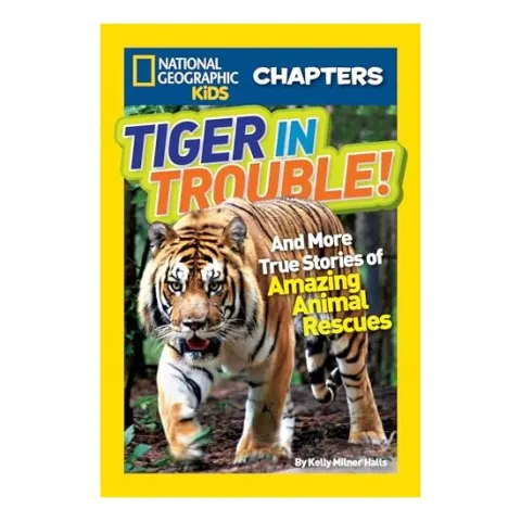 Coperta cărții Tiger In Trouble And More True Stories Of Amazing Animal Rescues, Kelly Milner Halls