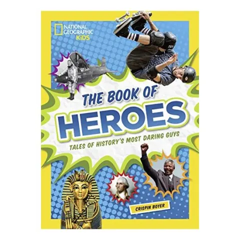 Coperta cărții The Book of Heroes: Tales of History's Most Daring Dudes, Crispin Boyer