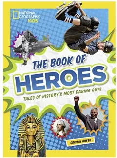 Coperta cărții The Book of Heroes: Tales of History's Most Daring Dudes, Crispin Boyer
