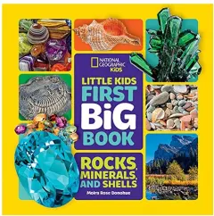 Coperta cărții Little Kids First Big Book of Rocks, Minerals and Shells, Moira Rose Donohue