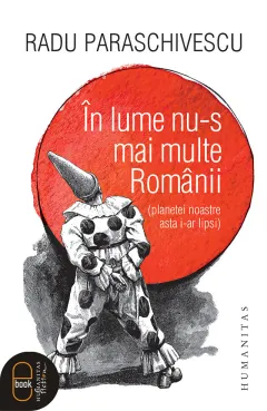 Coperta cărții În lume nu-s mai multe Românii (planetei noastre asta i-ar lipsi) (ebook)