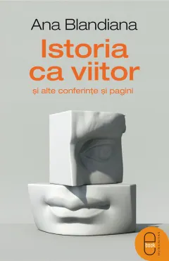 Coperta cărții Istoria ca viitor și alte conferințe și pagini (pdf)