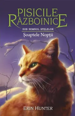 Coperta cărții Pisicile razboinice (vol. 21): Sub semnul stelelor. Soaptele noptii