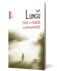 Coperta cărții Sînt o babă comunistă!