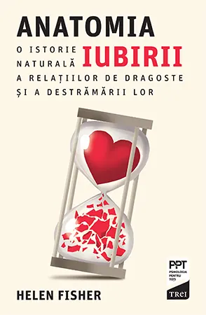 Coperta cărții Anatomia iubirii. O istorie naturală a relațiilor de dragoste și a destrămării lor