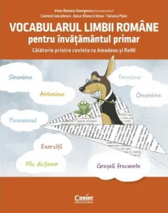 Coperta cărții Vocabularul limbii române pentru învățământul primar. Călătorie printre cuvinte cu Amadeus și ReMi