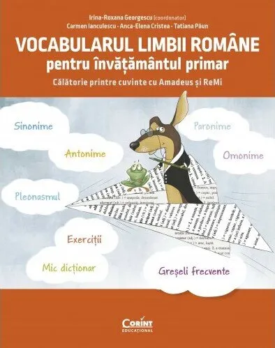 Coperta cărții Vocabularul limbii române pentru învățământul primar. Călătorie printre cuvinte cu Amadeus și ReMi
