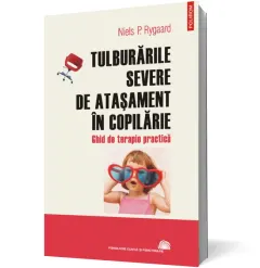 Coperta cărții Tulburările severe de atașament în copilărie. Ghid de terapie practică