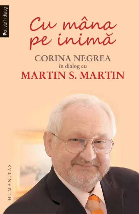 Coperta cărții Cu mana pe inima. Corina Negrea in dialog cu Martin S. Martin