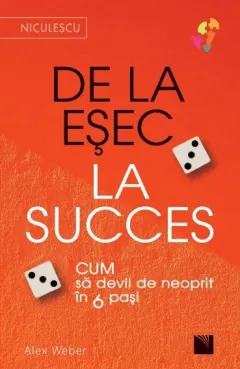 Coperta cărții De la esec la succes. Cum să devii de neoprit în 6 pași