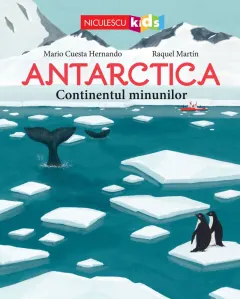 Coperta cărții Antarctica. Continentul minunilor