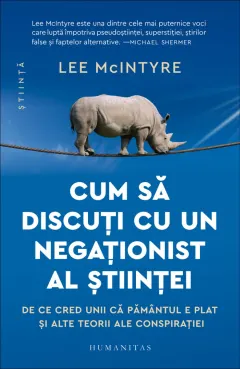 Coperta cărții Cum să discuți cu un negaționist al științei. De ce cred unii că Pământul e plat și alte teorii ale conspirației