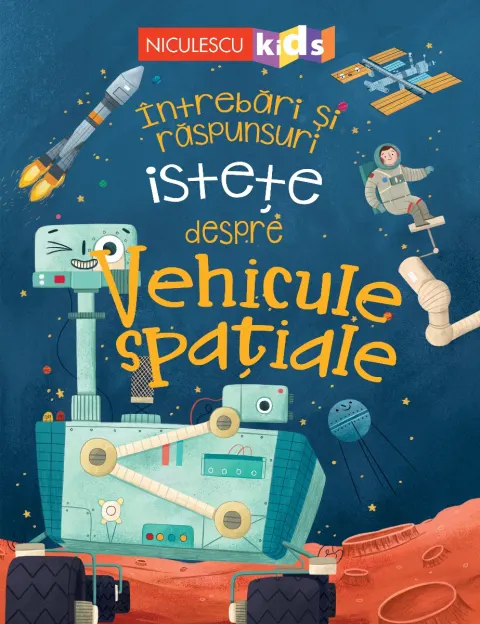 Coperta cărții Întrebări și răspunsuri istețe despre VEHICULE SPAȚIALE