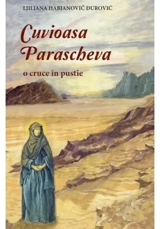 Coperta cărții CUVIOASA PARASCHEVA - o cruce in pustie