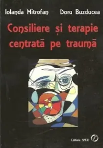 Coperta cărții Consiliere si terapie centrata pe trauma
