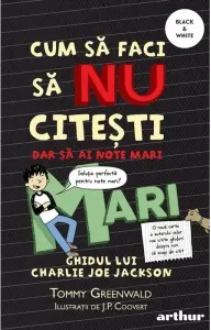 Coperta cărții Cum sa faci sa nu citesti, dar sa ai note mari: Ghidul lui Charlie Joe Jackson