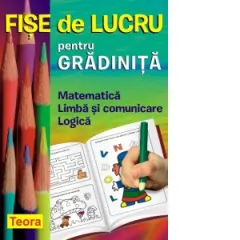 Coperta cărții Fise de lucru pentru gradinita. Matematica, Limba si comunicare, Logica