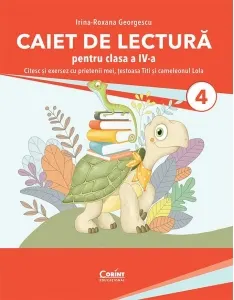 Coperta cărții Caiet de lectura pentru clasa a IV-a. Citesc si exersez cu prietenii mei, testoasa Titi si cameleonul Lola